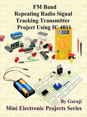cover image of FM Band Repeating Radio Signal Tracking Transmitter Project Using IC 4011